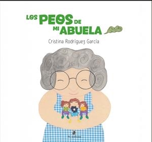 PEOS DE MI ABUELA, LOS | 9788410248465 | RODRIGUEZ GARCIA, CRISTINA