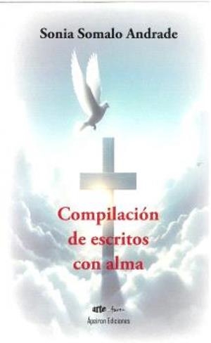 COMPILACIÓN DE ESCRITOS CON ALMA | 9791399025750 | SOMALO ANDRADE, SONIA