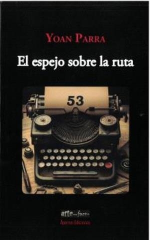 ESPEJO SOBRE LA RUTA, EL | 9791399048636 | PARRA, YOAN