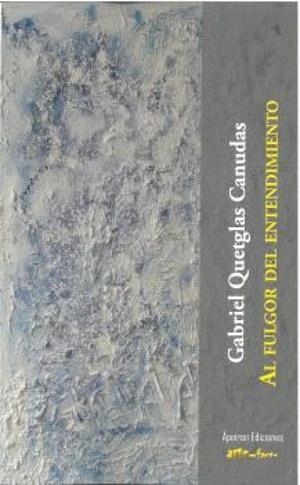 AL FULGOR DEL ENTENDIMIENTO | 9791399048612 | QUETGLAS CANUDAS, GABRIEL