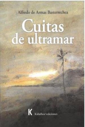 CUITAS DE ULTRAMAR | 9788412947380 | DE ARMAS BASTERRECHEA, ALFREDO