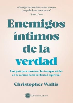 ENEMIGOS ÍNTIMOS DE LA VERDAD | 9788419350428 | WALLIS, CHRISTOPHER D.