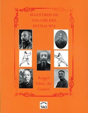 MAESTROS DE TAI-CHI DEL ESTILO WU | 9788409717491 | FERNÁNDEZ DE CASTRO, ÁNGEL
