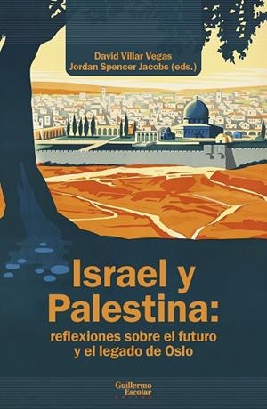 ISRAEL Y PALESTIN A: REFLEXIONES SOBRE EL FUTURO Y EL LEGADO DE OSLO | 9791387789060 | VILLAR VEGAS, DAVID / SPENCER JACOBS, JORDAN