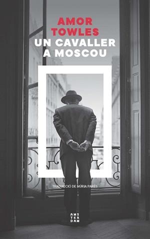 CAVALLER A MOSCOU, UN | 9788419960399 | TOWLES, AMOR
