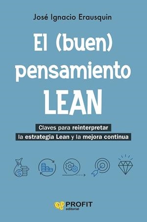 (BUEN) PENSAMIENTO LEAN, EL | 9788410235861 | ERAUSQUIN, JOSÉ IGNACIO
