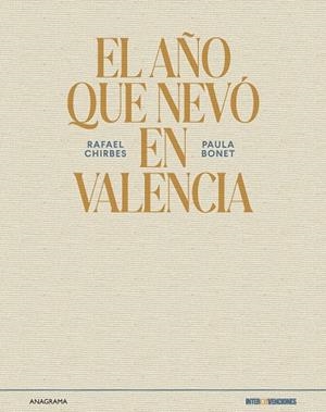 AÑO QUE NEVÓ EN VALENCIA, EL (EDICIÓN LIMITADA) | 9788433947109 | CHIRBES, RAFAEL / BONET, PAULA