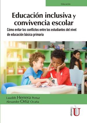 EDUCACIÓN INCLUSIVA Y CONVIVENCIA ESCOLAR | 9789587628906 | HERRERA, LAUDITH