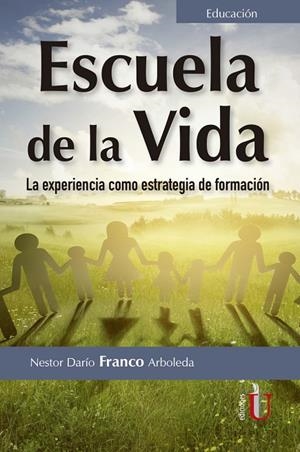 ESCUELA DE LA VIDA | 9789587920819 | ARBOLEDA, FRANCO