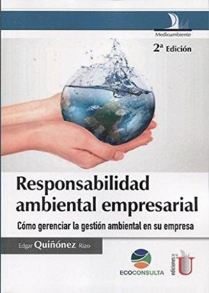 RESPONSABILIDAD AMBIENTAL EMPRESARIAL (2 ED.) | 9789587624458 | QUIÑONES, EDGAR