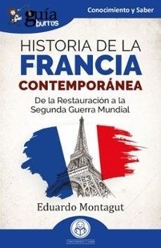 GUÍABURROS : HISTORIA DE LA FRANCIA CONTEMPORÁNEA | 9791387539023 | MONTAGUT, EDUARDO