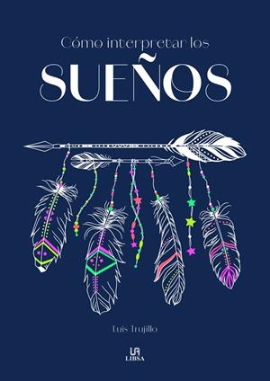 CÓMO INTERPRETAR LOS SUEÑOS | 9788466244664 | TRUJILLO, LUÍS