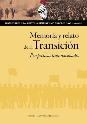MEMORIA Y RELATO DE LA TRANSICIÓN. PERSPECTIVAS TRANSNACIONALES | 9788413409351 | NAVAL, MARÍA ÁNGELES