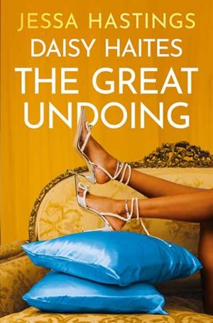 MAGNOLIA PARKS UNIVERSE 04. DAISY HAITES : THE GREAT UNDOING | 9781398716995 | HASTINGS, JESSA