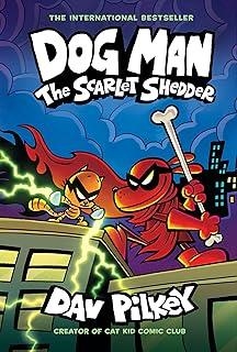 DOG MAN 12. THE SCARLET SHEDDER | 9781338896480 | PILKEY, DAV