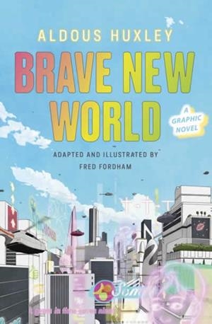 BRAVE NEW WORLD : A GRAPHIC NOVEL | 9781784877736 | HUXLEY, ALDOUS