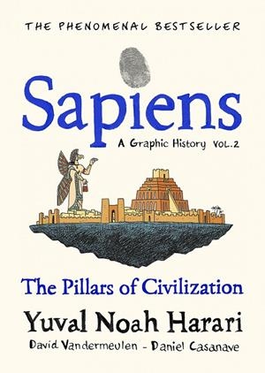 SAPIENS - GRAPHIC NOVEL - 02 : THE PILLARS OF CIVILIZATION | 9781787333765 | HARARI, YUVAL NOAH