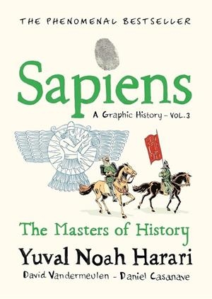 SAPIENS - GRAPHIC NOVEL - 03 : THE MASTERS OF HISTORY | 9781911717263 | HARARI, YUVAL NOAH