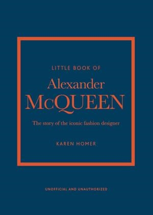 LITTLE BOOK OF ALEXANDER MCQUEEN, THE | 9781847961006 | HOMER, KAREN