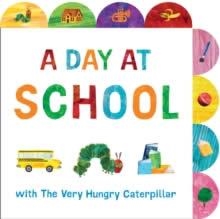 A DAY AT SCHOOL WITH THE VERY HUNGRY CATERPILLAR | 9780593659113 | CARLE, ERIC