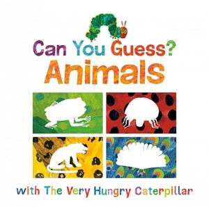 CAN YOU GUESS? ANIMALS WITH THE VERY HUNGRY CATERPILLAR (BOARD BOOK) | 9781524786366 | CARLE, ERIC