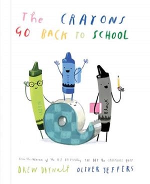CRAYONS GO BACK TO SCHOOL, THE | 9780008560829 | DAYWAIT, DREW / JEFFERS, OLIVER