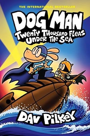 DOG MAN 11. TWENTY THOUSAND FLEAS UNDER THE SEA | 9781338801910 | PILKEY, DAV