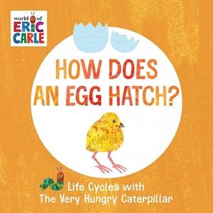 HOW DOES AN EGG HATCH | 9780593385616 | CARLE, ERIC