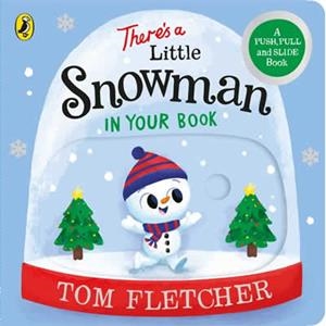 THERE'S A LITTLE SNOWMAN IN YOUR BOOK | 9780241466674 | FLETCHER, TOM
