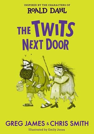 TWITS NEXT DOOR, THE | 9780593692622 | DAHL, ROALD