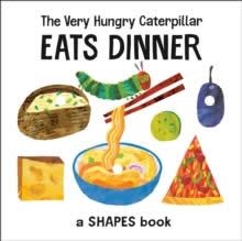 VERY HUNGRY CATERPILLAR EATS DINNER, THE : A SHAPES BOOK | 9780593384121 | CARLE, ERIC