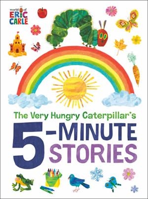 VERY HUNGRY CATERPILLAR'S 5-MINUTE STORIES, THE | 9780593754856 | CARLE, ERIC