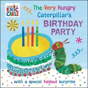 VERY HUNGRY CATERPILLAR'S BIRTHDAY PARTY, THE | 9780593886731 | CARLE, ERIC