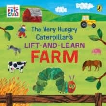 VERY HUNGRY CATERPILLAR'S LIFT AND LEARN, THE : FARM | 9780241648926 | CARLE, ERIC