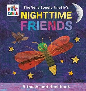 VERY LONELY FIREFLY'S NIGHTTIME FRIENDS, THE | 9780593750636 | CARLE, ERIC