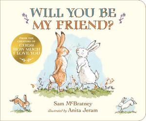 WILL YOU BE MY FRIEND? | 9781529514988 | MCBRATNEY, SAM
