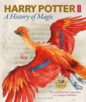 HARRY POTTER - A HISTORY OF MAGIC : THE BOOK OF THE EXHIBITION | 9781408890769 | ROWLING, J. K.