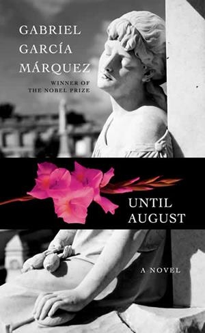 UNTIL AUGUST | 9780593801994 | GARCIA MARQUEZ, GABRIEL