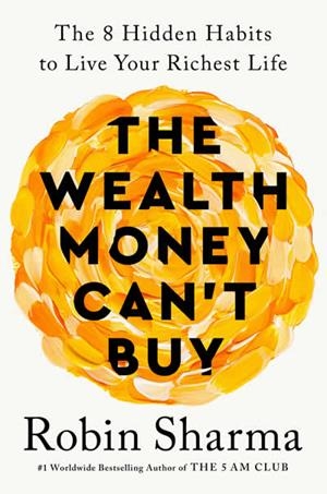 WEALTH MONEY CAN'T BUY, THE | 9781846048296 | SHARMA, ROBIN