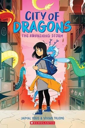 CITY OF DRAGONS : AWAKENING STORM (GRAPHIC NOVEL) | 9781338660425 | YOGIS, JAIMAL / TRUONG, VIVIAN