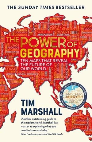 POWER OF GEOGRAPHY, THE : TEN MAPS THAT REVEAL THE FUTURE OF OUR WORLD | 9781783966028 | MARSHALL, TIM
