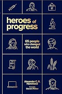 HEROES OF PROGRESS : 65 PEOPLE WHO CHANGED THE WORLD | 9781952223679 | HAMMOND, ALEXANDER C. R.