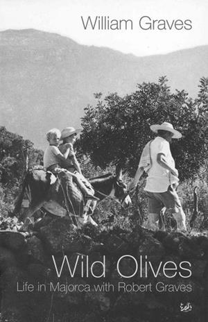 WILD OLIVES. LIFE IN MAJORCA WITH ROBERT GRAVES | 9780712601160 | GRAVES, WILLIAM
