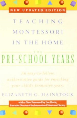 TEACHING MONTESSORI IN THE HOME. THE PRE-SCHOOL YEARS | 9780452279094