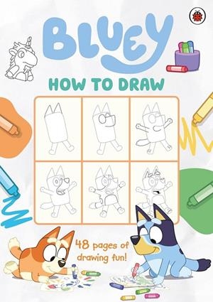 BLUEY : HOW TO DRAW | 9780241675359