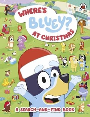 BLUEY : WHERE'S BLUEY? AT CHRISTMAS | 9780241575079