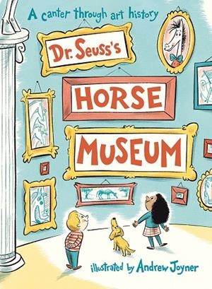 DR SEUSS'S HORSE MUSEUM | 9780241425732 | SEUSS, DR.