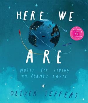 HERE WE ARE : NOTES FOR LIVING ON PLANET EARTH | 9780008266172 | JEFFERS, OLIVER