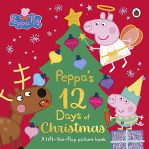 PEPPA PIG : PEPPA'S 12 DAYS OF CHRISTMAS | 9780241606940