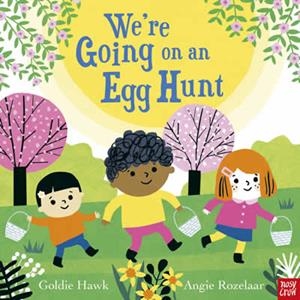 WE'RE GOING ON AN EGG HUNT | 9781805130420 | HAWK, GOLDIE